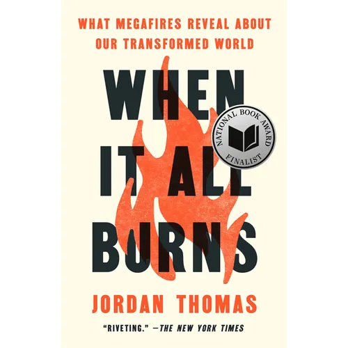 When It All Burns: What Megafires Reveal about Our Transformed World