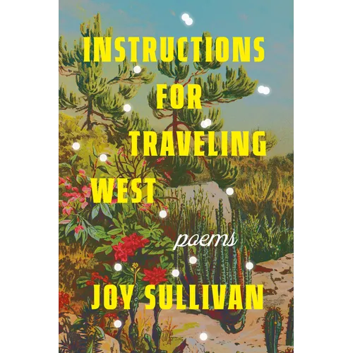 Instructions for Traveling West: Poems