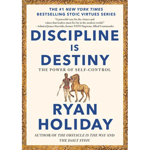Discipline Is Destiny: The Power of Self-Control