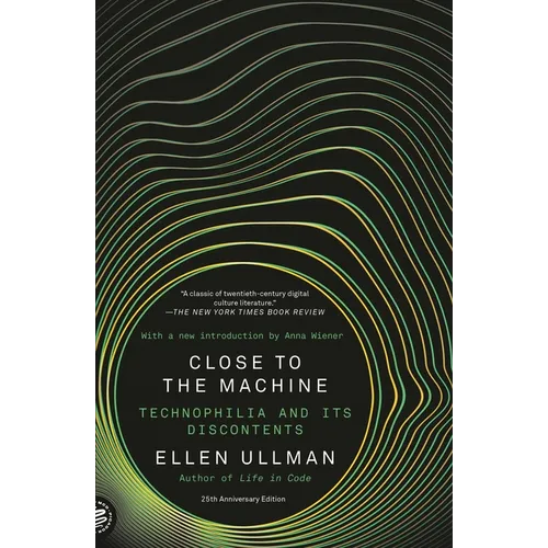 Close to the Machine: Technophilia and Its Discontents (25th Anniversary Edition) - Paperback