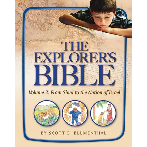 Explorer's Bible, Vol 2: From Sinai to the Nation of Israel