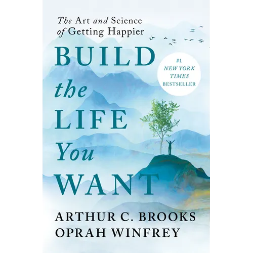 Build the Life You Want: The Art and Science of Getting Happier