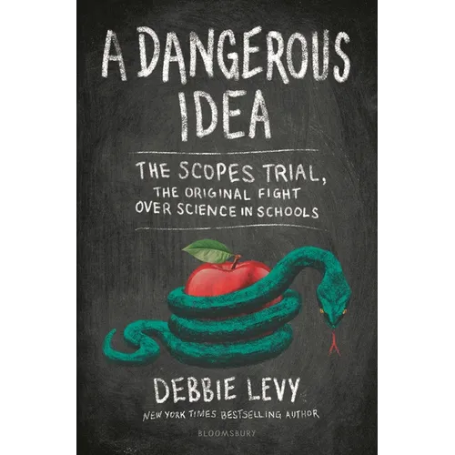 A Dangerous Idea: The Scopes Trial, the Original Fight Over Science in Schools