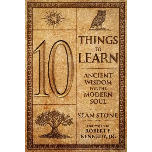 10 Things to Learn: Ancient Wisdom for the Modern Soul