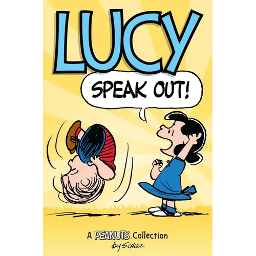 Lucy: Speak Out!: A Peanuts Collection Volume 12
