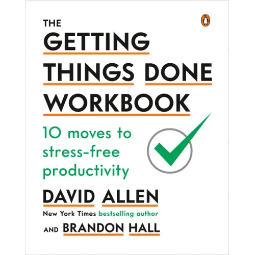 The Getting Things Done Workbook: 10 Moves to Stress-Free Productivity