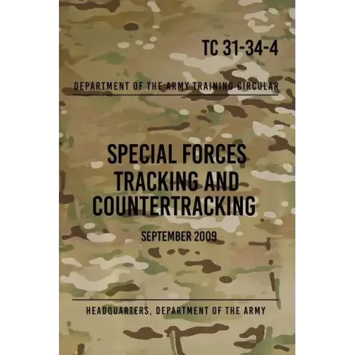 TC 31-34-4 Special Forces Tracking and Countertracking: September 2009