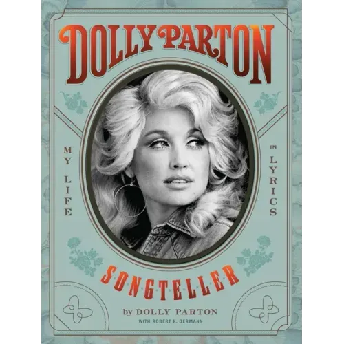 Dolly Parton Songteller: My Life in Lyrics: My Life in Lyrics