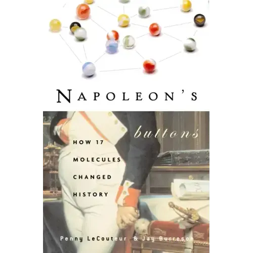 Napoleon's Buttons: How 17 Molecules Changed History