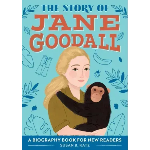 The Story of Jane Goodall: An Inspiring Biography for Young Readers