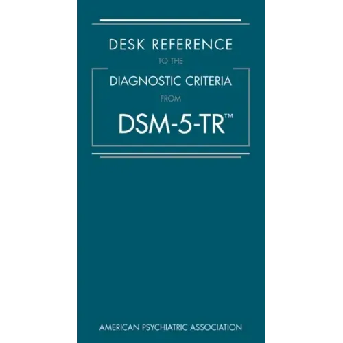 Desk Reference to the Diagnostic Criteria from Dsm-5-Tr(r)