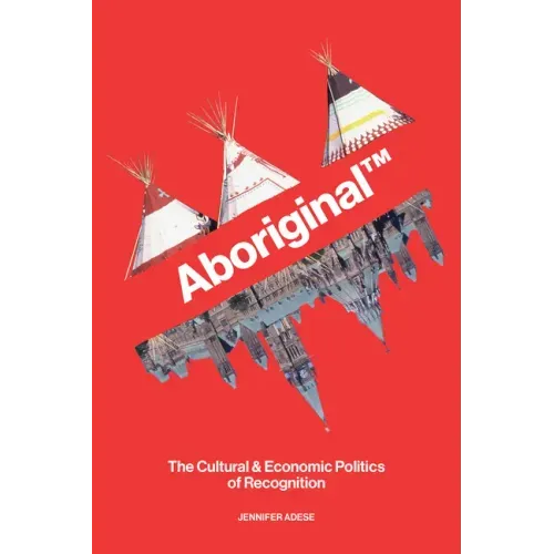 Aboriginal TM: The Cultural and Economic Politics of Recognition