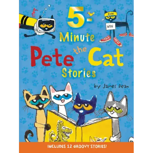 Pete the Cat: 5-Minute Pete the Cat Stories: 12 Groovy Stories in 1 Book