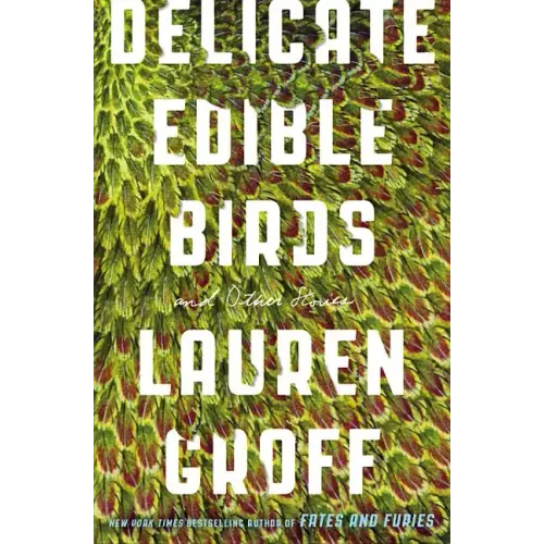 Delicate Edible Birds: And Other Stories