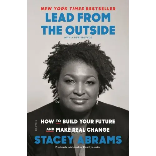 Lead from the Outside: How to Build Your Future and Make Real Change