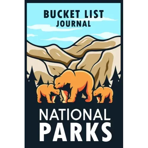 US National Parks Bucket List: US National Parks Journal with List of All National Parks - Adventure Planner Book
