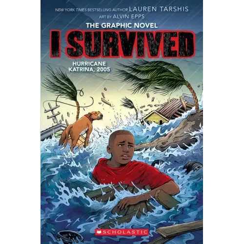 I Survived Hurricane Katrina, 2005: A Graphic Novel (I Survived Graphic Novel #6)