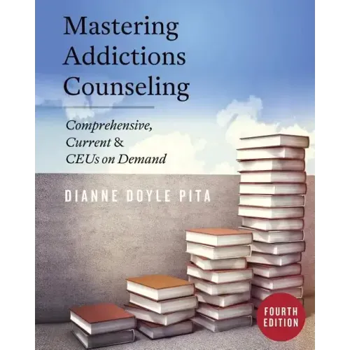 Mastering Addictions Counseling