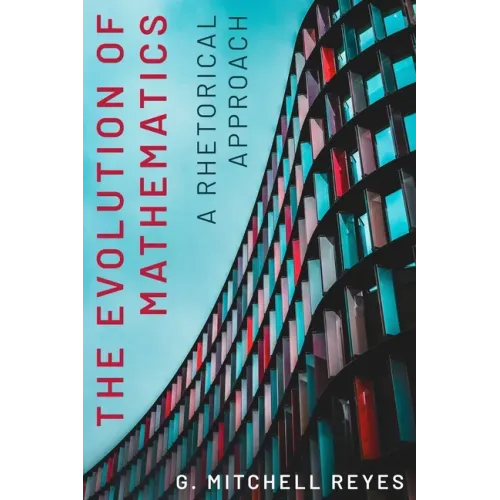 The Evolution of Mathematics: A Rhetorical Approach