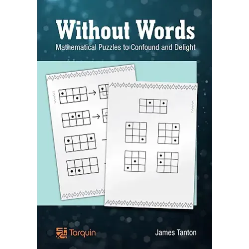 Without Words: Mathematical Puzzles to Confound and Delight
