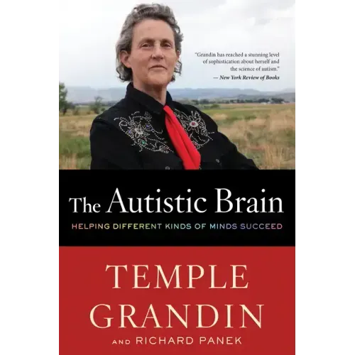 The Autistic Brain: Helping Different Kinds of Minds Succeed