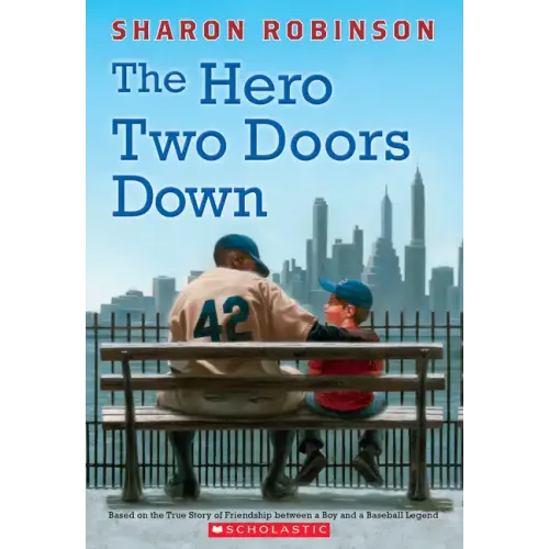 The Hero Two Doors Down: Based on the True Story of Friendship Between a Boy and a Baseball Legend