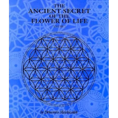 The Ancient Secret of the Flower of Life