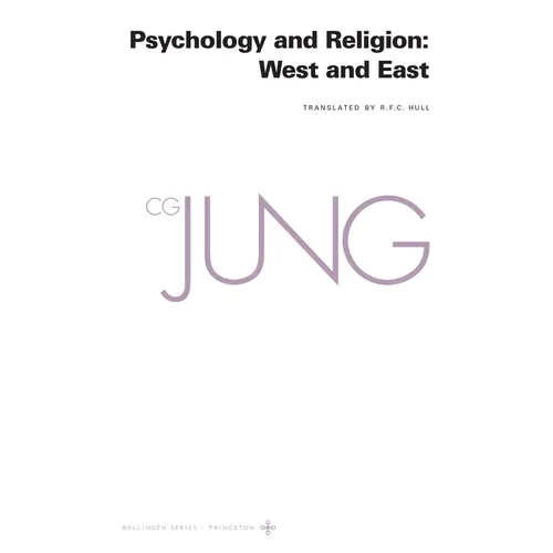 Collected Works of C. G. Jung, Volume 11: Psychology and Religion: West and East