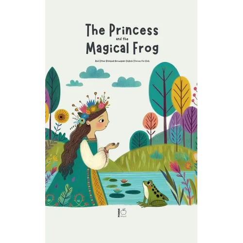The Princess and the Magical Frog And Other Bilingual Norwegian-English Stories for Kids