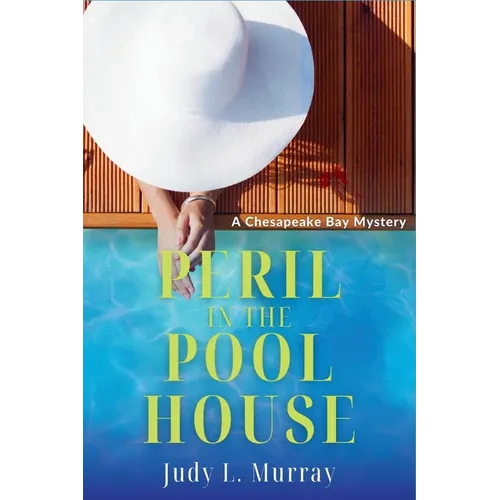 Peril in the Pool House: A Chesapeake Bay Mystery