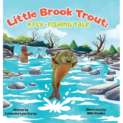 Little Brook Trout: A Fly-Fishing Tale