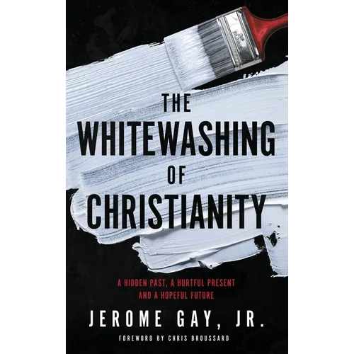 The Whitewashing of Christianity: A Hidden Past, A Hurtful Present, and A Hopeful Future