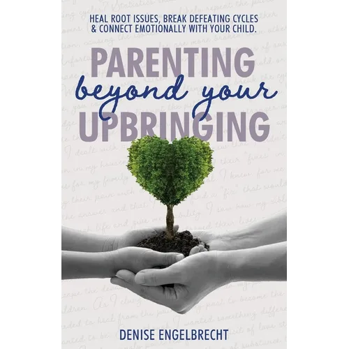 Parenting Beyond Your Upbringing
