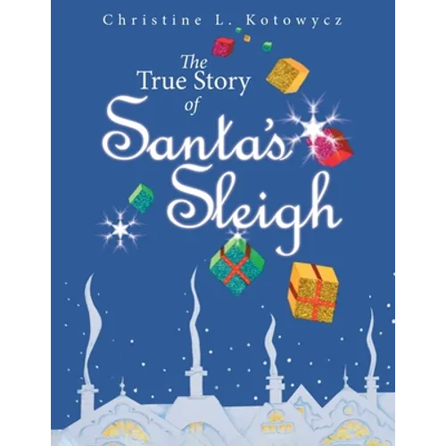 The True Story of Santa's Sleigh