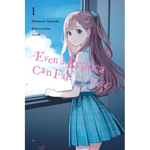 Even a Replica Can Fall in Love, Vol. 1 (Manga): Volume 1