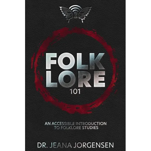 Folklore 101: An Accessible Introduction to Folklore Studies