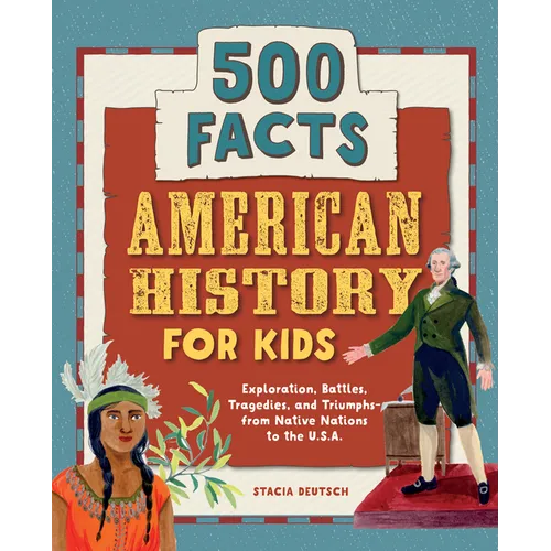 American History for Kids: 500 Facts!