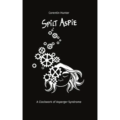 Spilt Aspie: A Clockwork of Asperger Syndrome