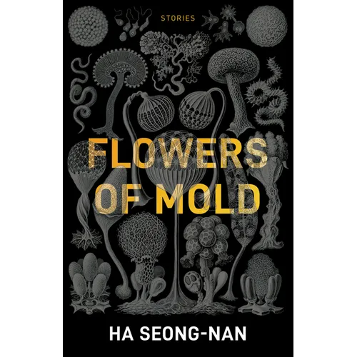 Flowers of Mold & Other Stories