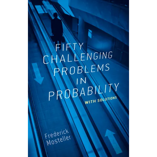 Fifty Challenging Problems in Probability with Solutions