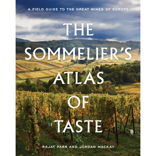The Sommelier's Atlas of Taste: A Field Guide to the Great Wines of Europe