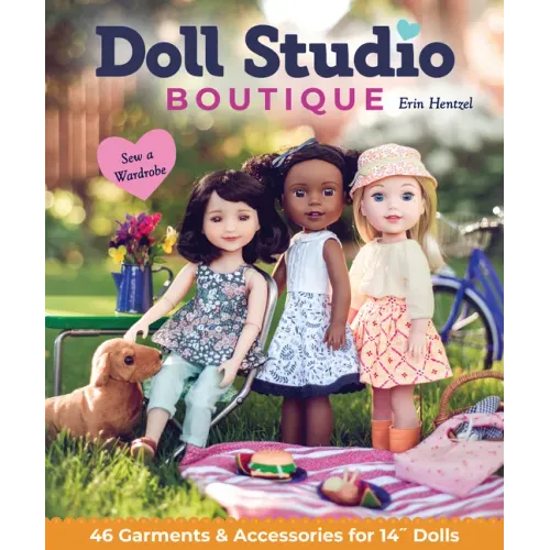 Doll Studio Boutique: Sew a Wardrobe; 46 Garments & Accessories for 14" Dolls