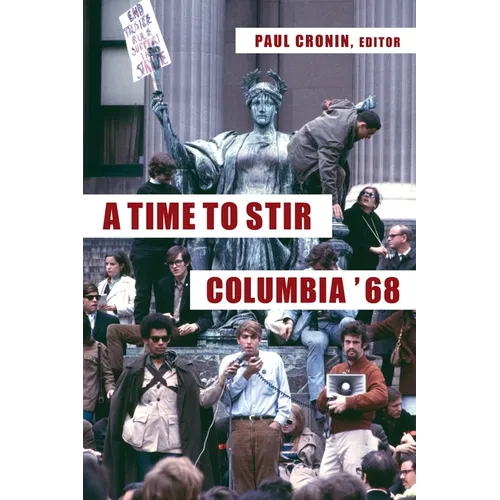 A Time to Stir: Columbia '68