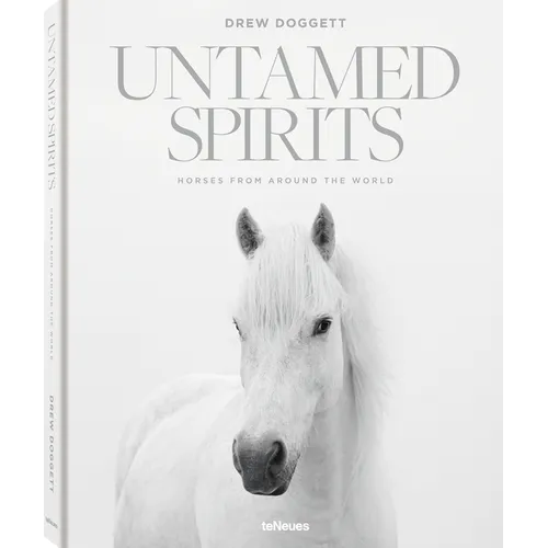 Untamed Spirits: Horses from Around the World - Hardcover