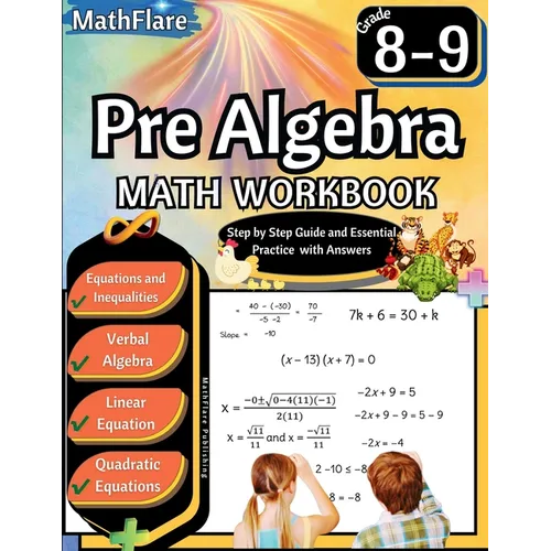 Pre Algebra Workbook 8th and 9th Grade: Pre Algebra Workbook Grade 8-9, Linear Equations, Quadratic Equations, Equations One-Side, Two-Sides, Evaluate