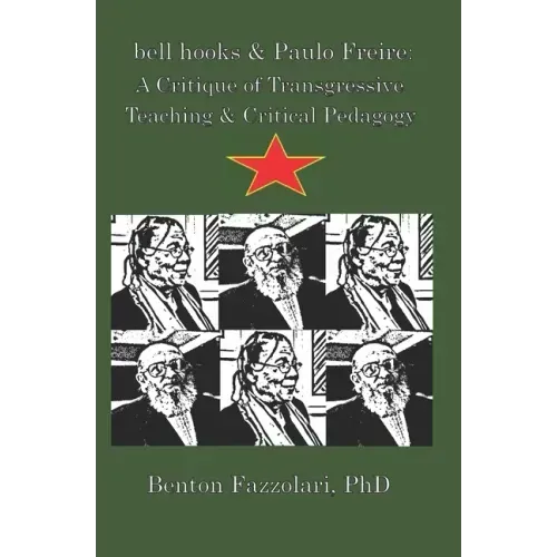 bell hooks & Paulo Freire: A Critique of Transgressive Teaching & Critical Pedagogy