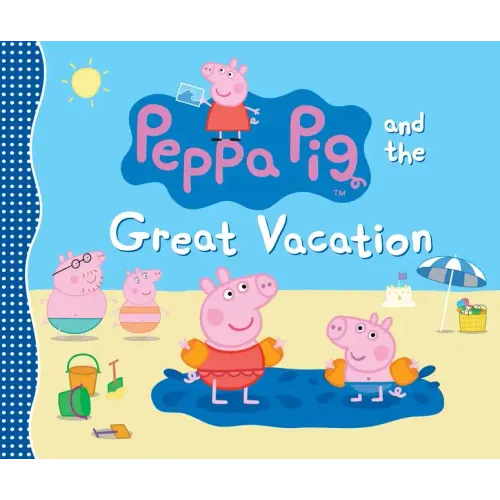 Peppa Pig and the Great Vacation: (A Seaside Adventure of Postcards, Picnics, and Family Fun - Perfect for Toddlers, Preschoolers, and Kids Ages 2-5)