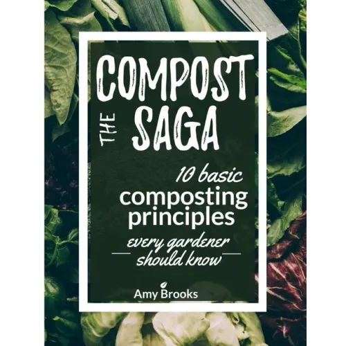 The Compost Saga: 10 Basic Composting Principles Every Gardener Should Know (No-Waste Guide)