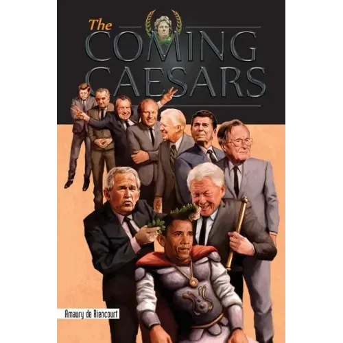 The Coming Caesars