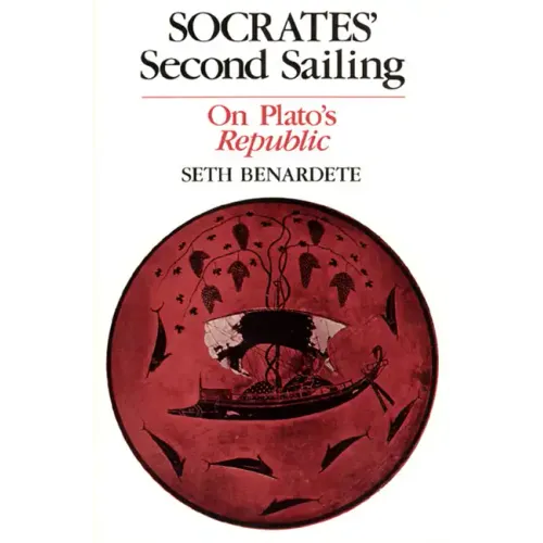 Socrates' Second Sailing: On Plato's Republic